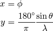 x &= \phi \\
y &= \frac{180^{\circ}}{\pi}\frac{\sin \theta}{\lambda}