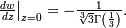 \left.\frac{dw}{dz}\right|_{z=0}=-\frac{1}{\sqrt[3]{3}\Gamma\left(\frac{1}{3}\right)}.